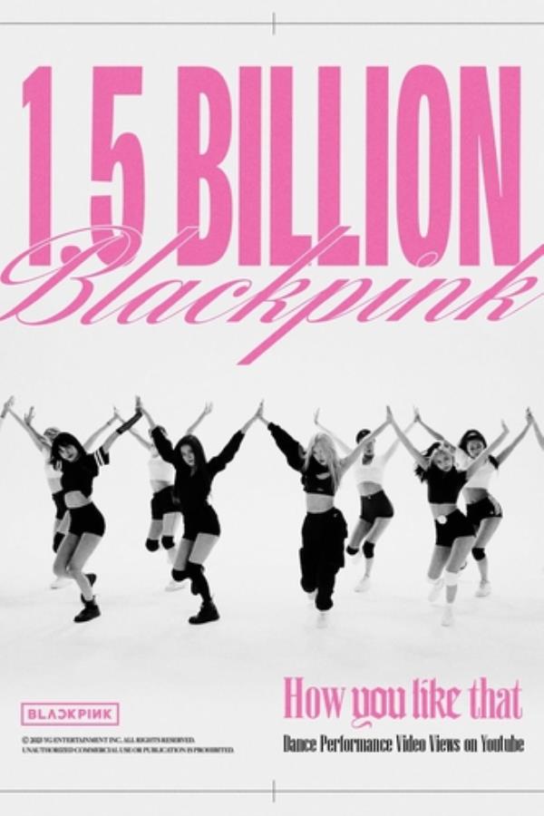 BLACKPINK的《How You Like That》舞蹈视频点击量超过15亿次